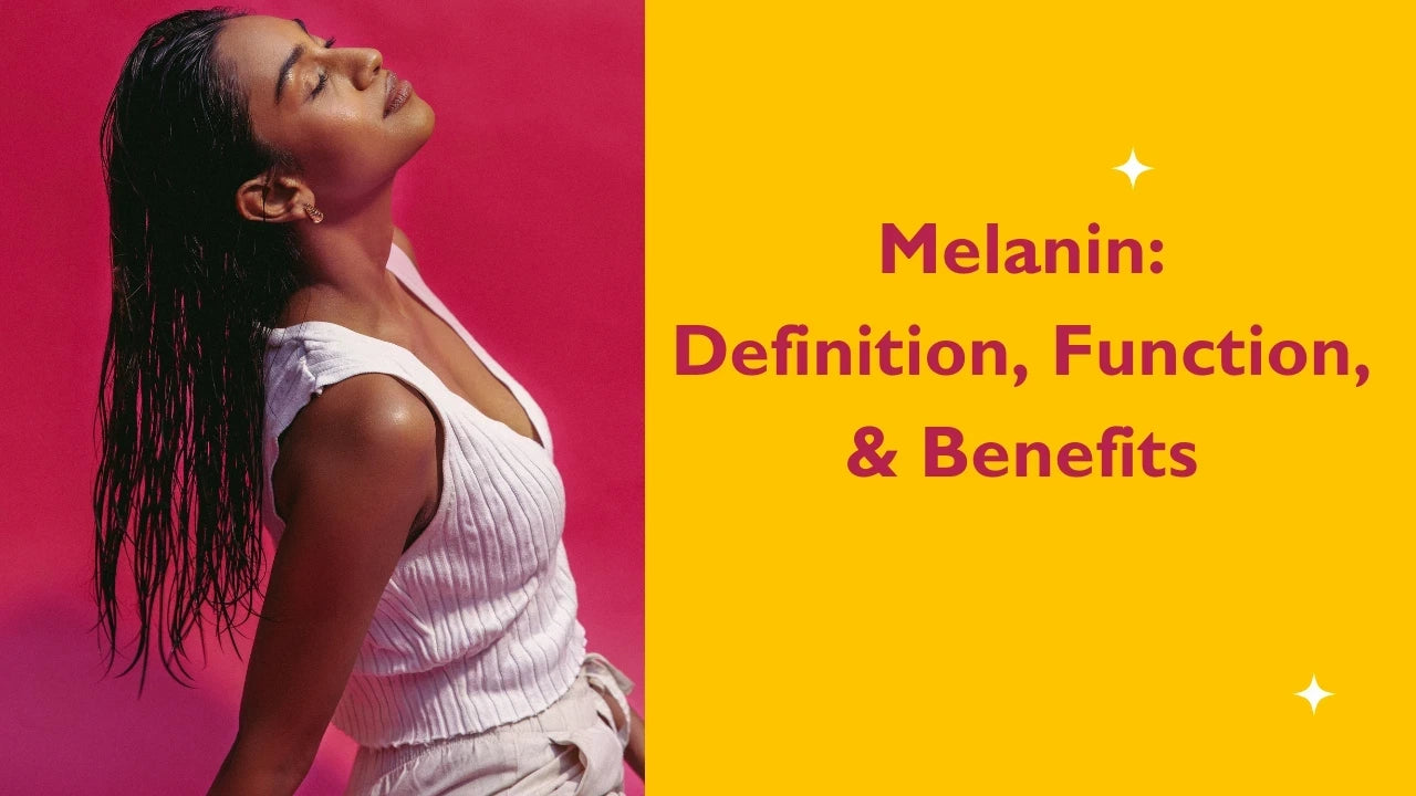 Melanin: Definition, function, benefits, and more – World of Asaya